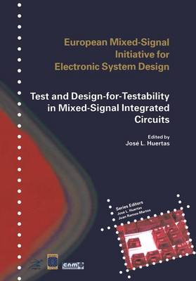 Test and Design-for-Testability in Mixed-Signal Integrated Circuits 1st ed. Softcover of orig. ed. 2004