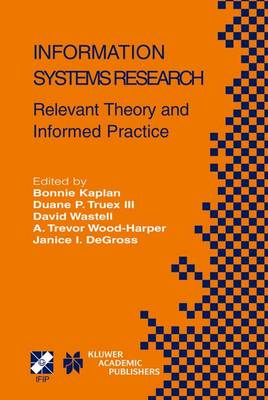 Information Systems Research: Relevant Theory and Informed Practice Softcover reprint of hardcover 1st ed. 2004