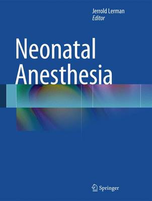 Neonatal Anesthesia 2015 ed.