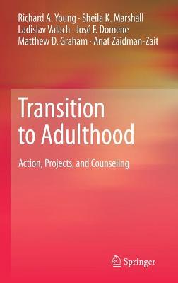 Transition to Adulthood: Action, Projects, and Counseling 2011 ed.