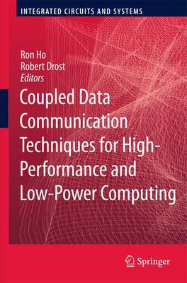 Coupled Data Communication Techniques for High-Performance and Low-Power  Computing 2010 ed.