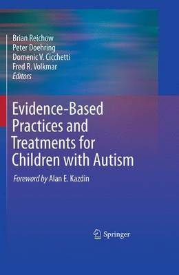 Evidence-Based Practices and Treatments for Children with Autism 2011 ed.