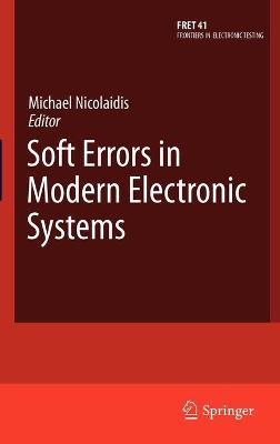 Soft Errors in Modern Electronic Systems 2011 ed.