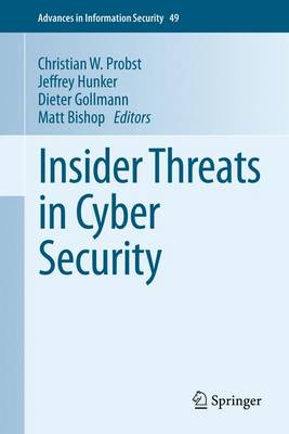 Insider Threats in Cyber Security 2010 ed.