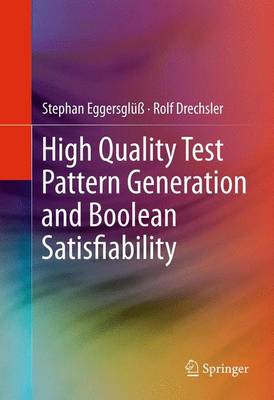 High Quality Test Pattern Generation and Boolean Satisfiability 2012
