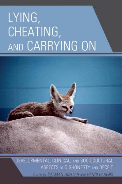Lying, Cheating, and Carrying On: Developmental, Clinical, and Sociocultural Aspects of Dishonesty and Deceit