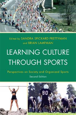 Learning Culture through Sports: Perspectives on Society and Organized Sports Second Edition