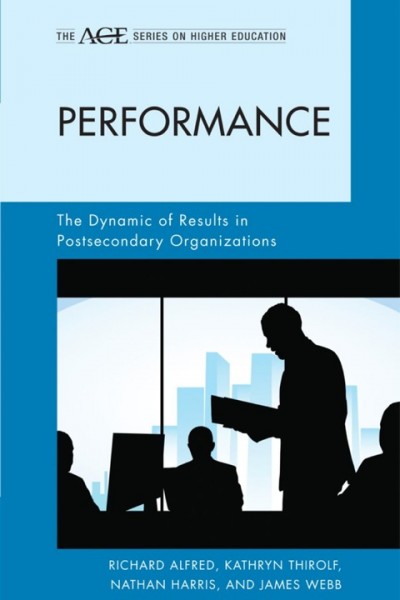 Performance: The Dynamic of Results in Postsecondary Organizations