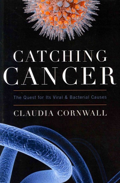 Catching Cancer: The Quest for Its Viral and Bacterial Causes