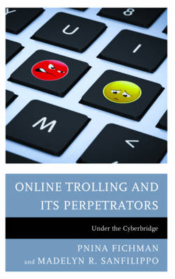 Online Trolling and Its Perpetrators: Under the Cyberbridge