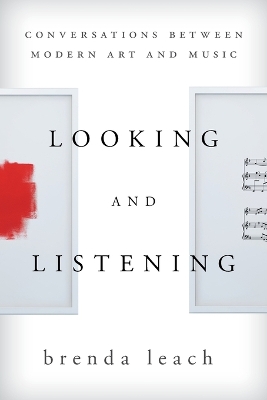 Looking and Listening: Conversations between Modern Art and Music