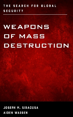 Weapons of Mass Destruction: The Search for Global Security