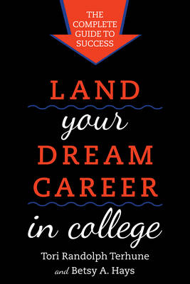 Land Your Dream Career in College: The Complete Guide to Success