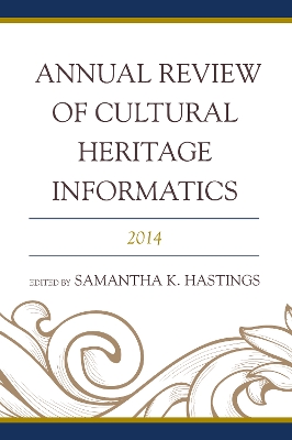 Annual Review of Cultural Heritage Informatics: 2014