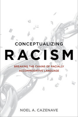 Conceptualizing Racism: Breaking the Chains of Racially Accommodative Language