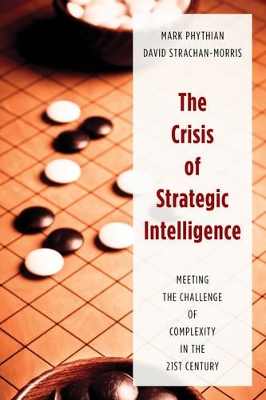 Crisis of Strategic Intelligence: Meeting the Challenge of Complexity in the 21st Century