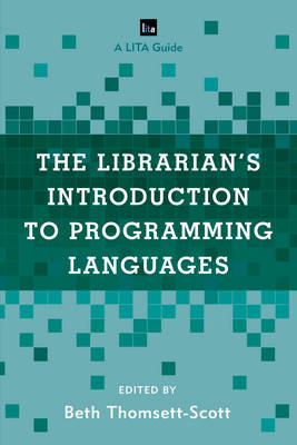 Librarian's Introduction to Programming Languages: A LITA Guide