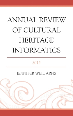 Annual Review of Cultural Heritage Informatics: 2015