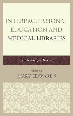 Interprofessional Education and Medical Libraries: Partnering for Success
