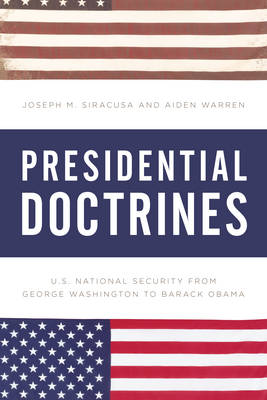 Presidential Doctrines: U.S. National Security from George Washington to Barack Obama
