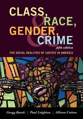 Class, Race, Gender, and Crime: The Social Realities of Justice in America Fifth Edition