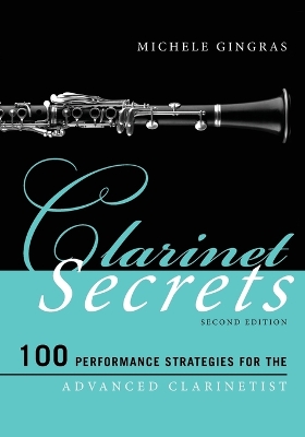 Clarinet Secrets: 100 Performance Strategies for the Advanced Clarinetist Second Edition