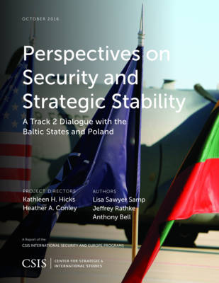 Perspectives on Security and Strategic Stability: A Track 2 Dialogue with the Baltic States and Poland