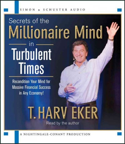 Secrets of the Millionaire Mind in Turbulent Times Abridged edition