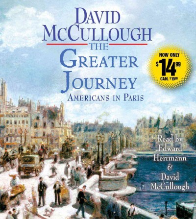 Greater Journey: Americans in Paris Abridged edition