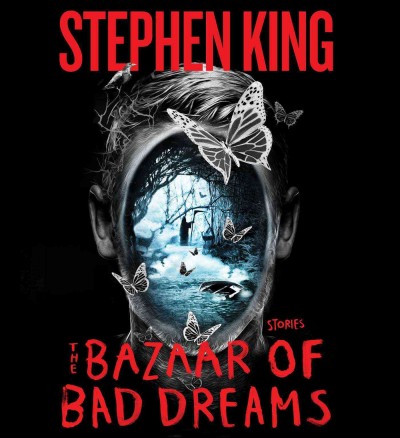 Bazaar of Bad Dreams: Stories Unabridged edition