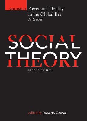 Social Theory, Volume II: Power and Identity in the Global Era 2nd Revised edition