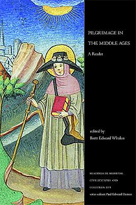 Pilgrimage in the Middle Ages: A Reader