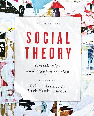Social Theory: Continuity and Confrontation: A Reader, Third Edition 3rd New edition