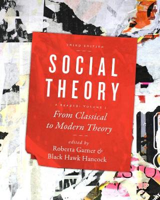 Social Theory, Volume I: From Classical to Modern Theory, Third Edition 3rd New edition, Volume 1, From Classical to Modern Theory