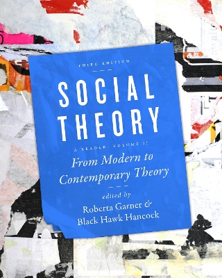 Social Theory, Volume II: From Modern to Contemporary Theory, Third Edition 3rd New edition, Volume 3