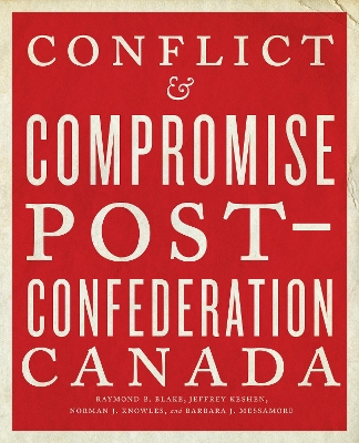 Conflict and Compromise: Post-Confederation Canada