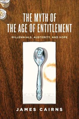Myth of the Age of Entitlement: Millennials, Austerity, and Hope