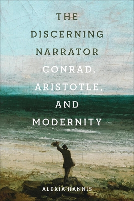 Discerning Narrator: Conrad, Aristotle, and Modernity