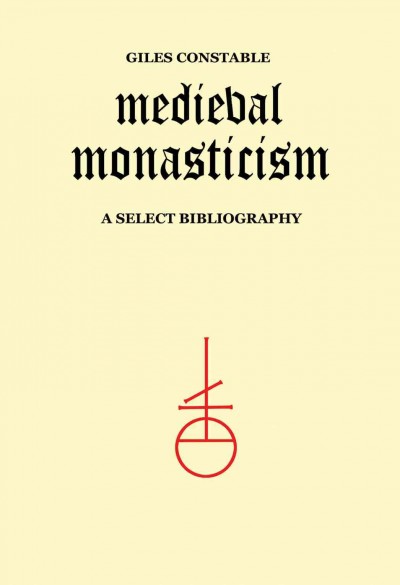 Medieval Monasticism: A Select Bibliography