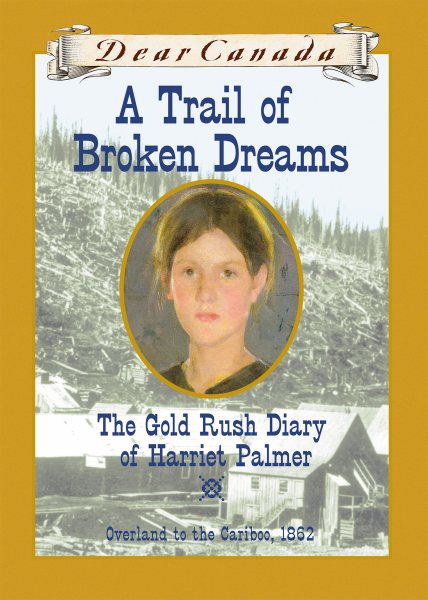 Dear Canada: A Trail of Broken Dreams
