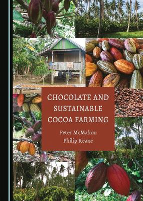 Chocolate and Sustainable Cocoa Farming Unabridged edition