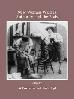 New Woman Writers, Authority and the Body