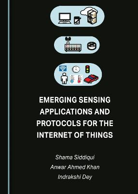 Emerging Sensing Applications and Protocols for the Internet of Things Unabridged edition