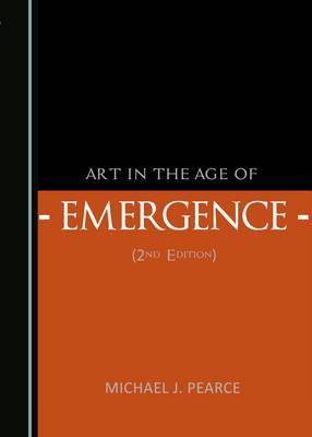Art in the Age of Emergence (2nd Edition)