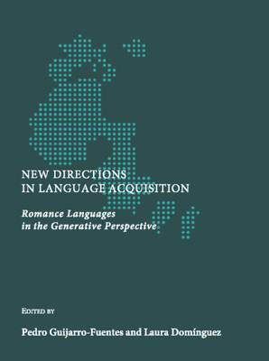New Directions in Language Acquisition: Romance Languages in the Generative Perspective