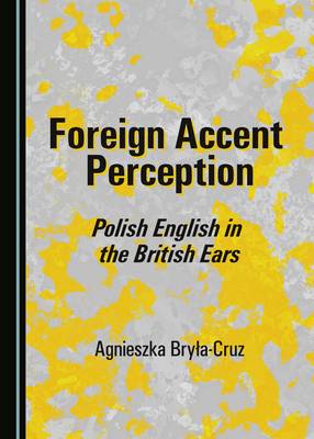 Foreign Accent Perception: Polish English in the British Ears