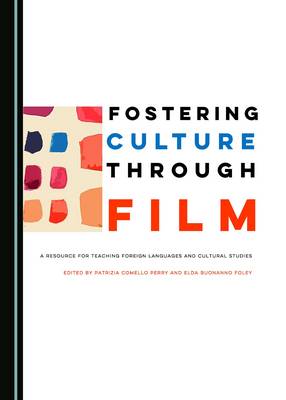 Fostering Culture Through Film: A Resource for Teaching Foreign Languages and Cultural Studies