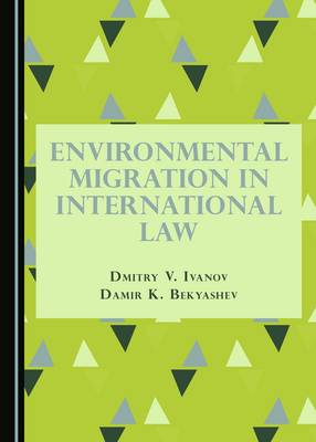 Environmental Migration in International Law Unabridged edition
