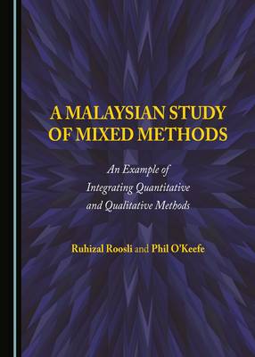Malaysian Study of Mixed Methods: An Example of Integrating Quantitative and Qualitative Methods