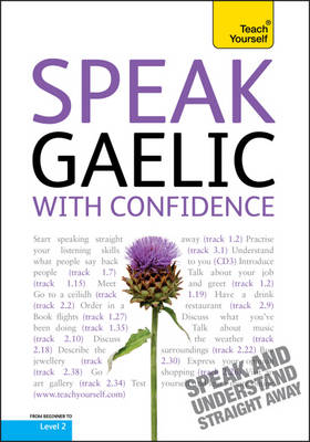 Speak Gaelic With Confidence: Teach Yourself